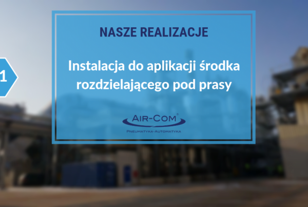Instalacja do aplikacji środka rozdzielającego pod prasy - Baza Wiedzy - Air-Com Pneumatyka