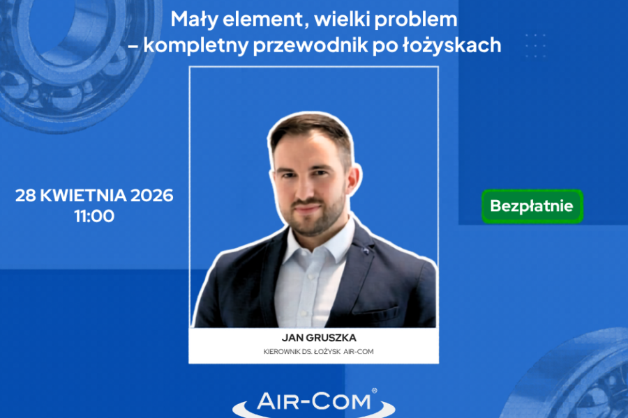 Webinar: Mały element, wielki problem – kompletny przewodnik po łożyskach. - Baza Wiedzy - Air-Com Pneumatyka