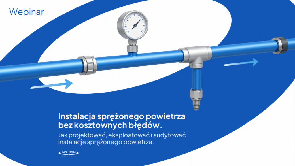 Zapraszamy na webinar: Instalacja sprężonego powietrza bez kosztownych błędów. - Baza Wiedzy - Air-Com Pneumatyka