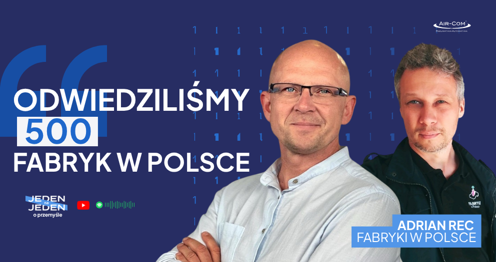 Podcast: Jak naprawdę wyglądają polskie fabryki od środka? - Baza Wiedzy - Air-Com Pneumatyka